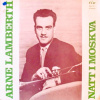 Arne Lamberth – Natt I Moskva 1968 VG+, VYPRANÁ Vinyl (LP)