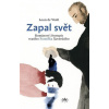 Zapal svět - Louis de Wohl