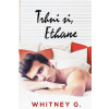 Trhni si, Ethane - Whitney G.