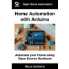 Home Automation with Arduino: Automate your Home using Open-Source Hardware