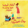 What NOT to Give Your Mom on Mother's Day (MARTHA SIMPSON)(Pevná)