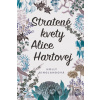Stratené kvety Alice Hartovej - Holly Ringland