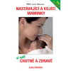 Nastávající a kojící maminky si vaří chutně a zdravě