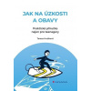 Jak na úzkosti a obavy - Tereza Hrušková