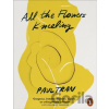 All the Flowers Kneeling - Paul Tran