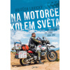 Na motorce kolem světa - cestopisná kniha