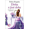 Dívka z jiné doby (Felicia Kingsley)