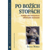 Po Božích stopách Teologie jako interpretace náboženské zkušenosti 2 vydání - Noble Ivana