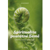 Spiritualita posvátné Země - Divoká cesta spolubytí