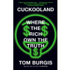 Cuckooland : Where the Rich Own the Truth