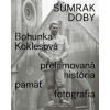 Súmrak doby - Koklesová Bohunka