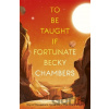 To Be Taught, If Fortunate - Becky Chambers