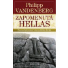 Zapomenutá Hellas - Znovuobjevování starověkého Řecka - Philipp Vandenberg