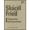 Vzájemná korespondence - Jiří Fried, Skácel Jan