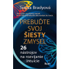 Prebuďte svoj šiesty zmysel - Teresa Bradyová