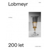 Lobmeyr Vídeň - 200 let s českým sklem - Jan Mergl
