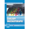 Základy muzikoterapie - Jiří Kantor, Matěj Lipský, Weber Jana a kolektiv