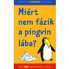 Miért nem fázik a pingvin lába? Közel 300 agyafúrt kérdés és válasz