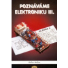 Poznáváme elektroniku III.