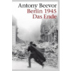 Berlin 1945 - Das Ende