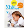 Vědci v mateřské škole 2 - Ivana Rochovská, Dagmar Krupová