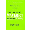 Ako pracujú maverici - William C. Taylor & Polly LeBarre