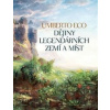 Dějiny legendárních zemí a míst - Eco Umberto