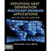 Deploying Next Generation Multicast-enabled Applications - Vinod Joseph, Srinivas Mulugu