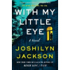 With My Little Eye - Joshilyn Jackson