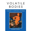 Volatile Bodies