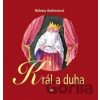 Král a duha - Helena Andresová, Jan Knap (ilustrácie)
