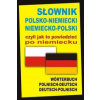 Slownik polsko-niemiecki niemiecko-polski czyli jak to powiedziec po niemiecku