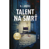 Talent na smrť - M.J. Arlidge