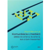 Komunikácia v mediácii – alebo čo sme si, to sme si, len o tom hovorme! - František Kutlík