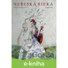 E-kniha Nebeská rieka - Grozdana Olujić, Katarína Vavrová