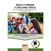 Škola v prírode v základnej škole - Tatiana Kizivatová, Mária Kubovičová, Marek Havrila