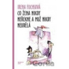 Co žena nikdy neřekne a muž nikdy neudělá - Irena Fuchsová