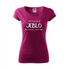 Dámske vtipné tričko Veď mňa by aj jeblo..fuchsiová M - Výpredaj (Humorné tričko s potlačou Veď mňa by aj jeblo)