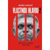 Vlastnou hlavou 2 Ako za Fica ovládla štát mafia