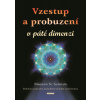 Vzestup a probuzení v páté dimenzi - Maureen St. Germain