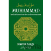Muhammad: His Life Based on the Earliest Sources - Martin Lings