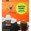 Match Point: Tennis by Martin Parr - Sabina Jaskot-Gill