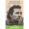 E-kniha Životom na zelenú - Matthew McConaughey