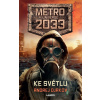 Metro Universe 2033: Metro Universe 2033/2: Ke světlu - Andrej Djakov - online doručenie