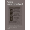 Cesta na severozápad - Ctirad Mašín, Petr Blažek, Olga Bezděková