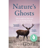 Nature's Ghosts The World We Lost and How to Bring It Back - Yeo Sophie