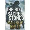 The Six Sacred Stones - Matthew Reilly