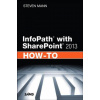 InfoPath with SharePoint 2013 How-To