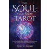 The Soul System of Tarot: How Combining Tarot, Astrology and Numerology Can Help You Discover Your True Purpose!