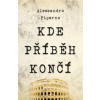 Kde příběh končí - Alessandro Piperno